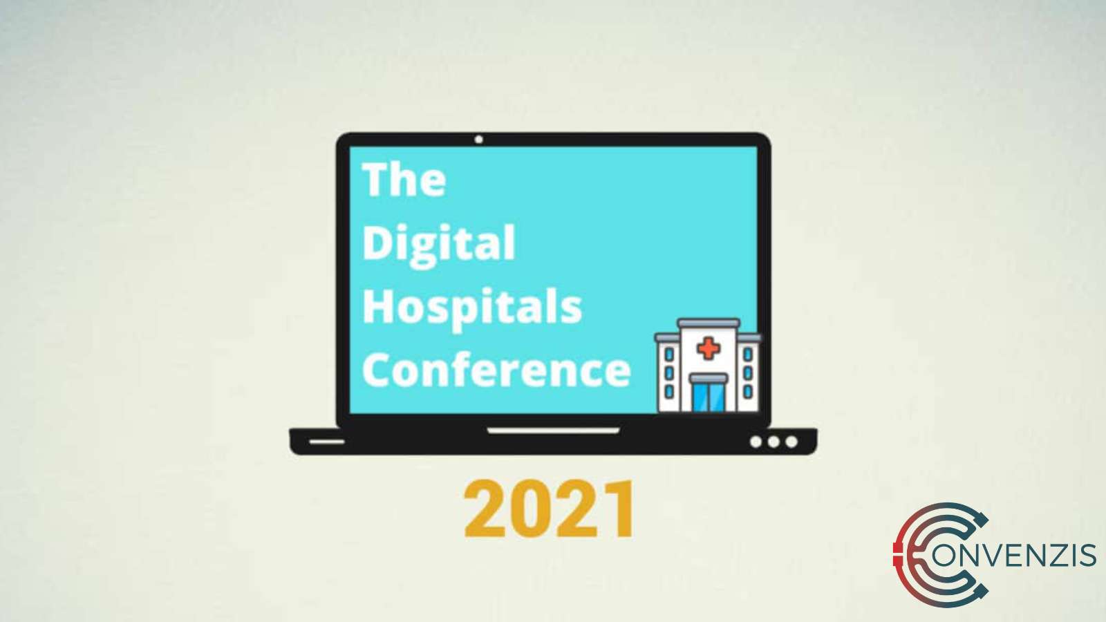 Convenzis - Event ~ The Digital Hospitals Conference 2021: Achieving ...