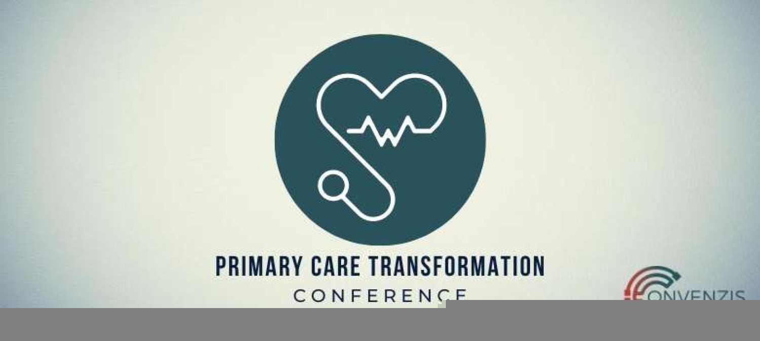 Primary Care Transformation Conference: The Foundations for Better Care